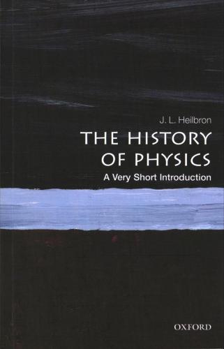 The History Of Physics: A Very Short Introduction